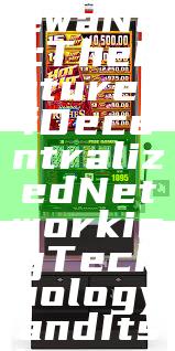 "Exploring DewaNet: The Future of Decentralized Networking Technology and Its Impact"