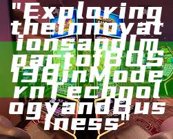 "Exploring the Innovations and Impact of BOS138 in Modern Technology and Business"