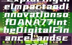 "Exploring the Impact and Innovations of DANA77 in the Digital Finance Landscape"