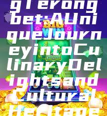 "Exploring Terongbet: A Unique Journey into Culinary Delights and Cultural Heritage"