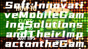 "Exploring PG Soft: Innovative Mobile Gaming Solutions and Their Impact on the Gaming Industry"
