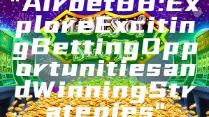 "Airbet88: Explore Exciting Betting Opportunities and Winning Strategies"