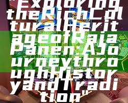 "Exploring the Rich Cultural Heritage of Raja Panen: A Journey through History and Tradition"