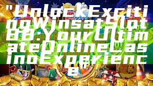 "Unlock Exciting Wins at Slot88: Your Ultimate Online Casino Experience"