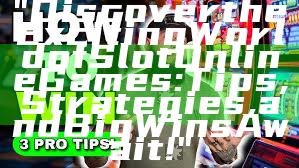 "Discover the Exciting World of Slot Online Games: Tips, Strategies, and Big Wins Await!"