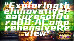 "Exploring the Innovative Features of Oura 88: A Comprehensive Review"