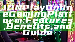 IDN Play Online Gaming Platform: Features, Benefits, and Guide