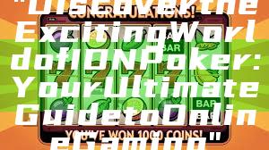 "Discover the Exciting World of IDN Poker: Your Ultimate Guide to Online Gaming"