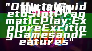 "Official Guide to Slot Pragmatic Play: Explore Exciting Games and Features"