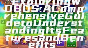 "Exploring WDBOS: A Comprehensive Guide to Understanding Its Features and Benefits"