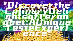 "Discover the Culinary Delights of Terongbet: A Unique Taste Experience"