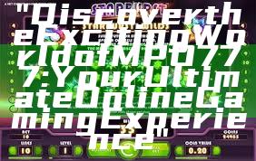 "Discover the Exciting World of MPO777: Your Ultimate Online Gaming Experience"